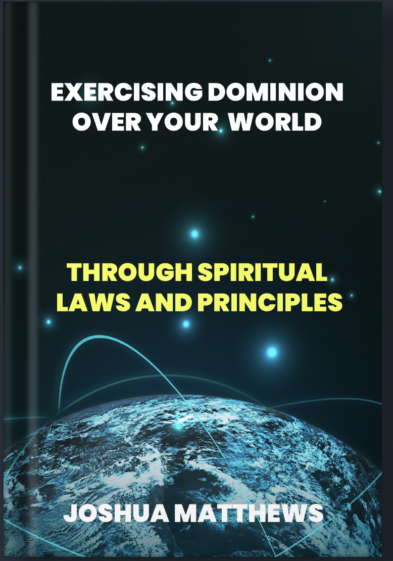 Exercising Dominion Over Your World