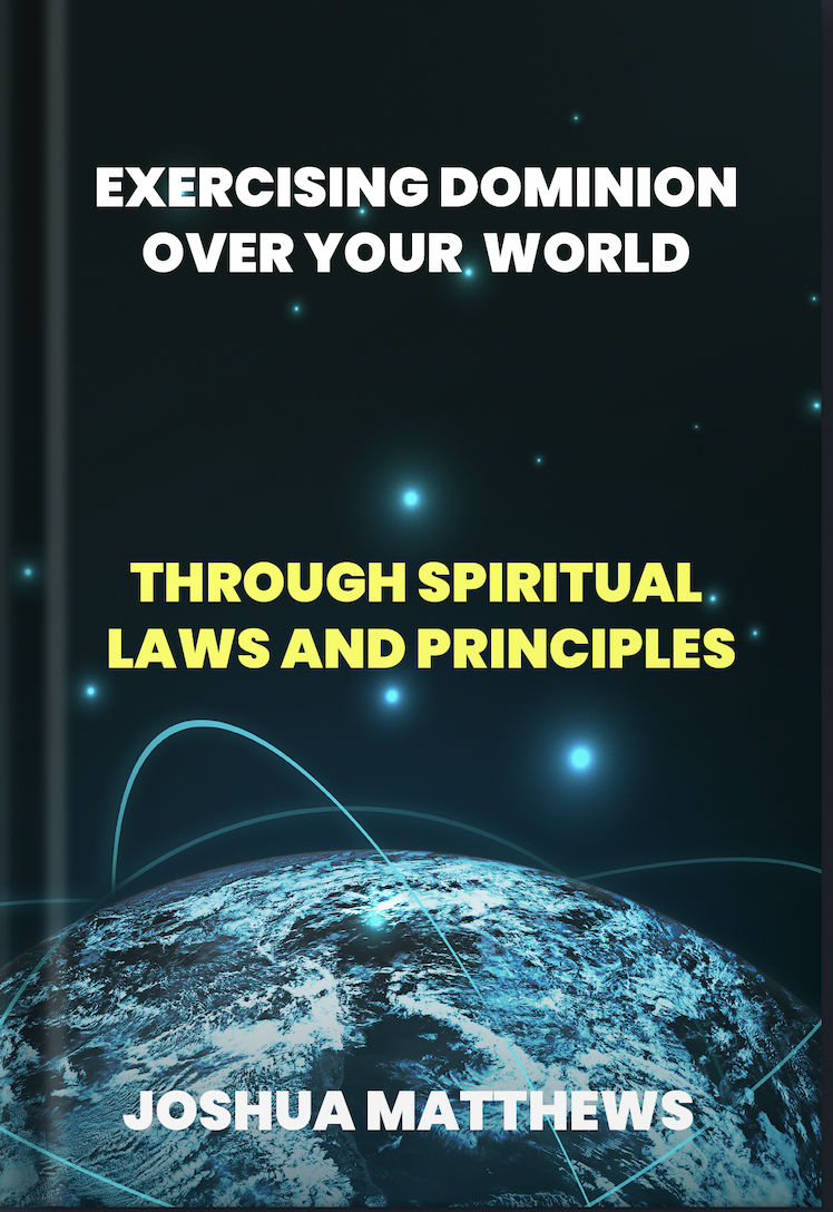 Exercising Dominion Over Your World