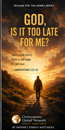 God, Is It Too Late for Me?
